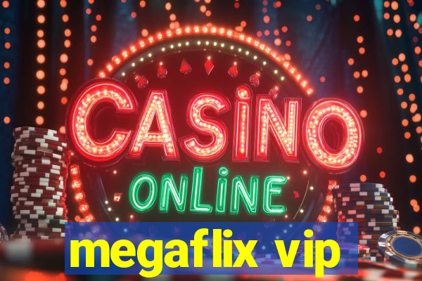 megaflix vip